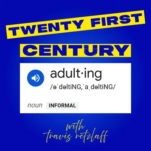 21st Century Adulting with Travis Retzlaff