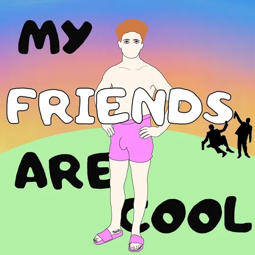 My Friends Are Cool