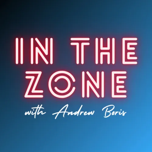 In the Zone with Andrew Boris