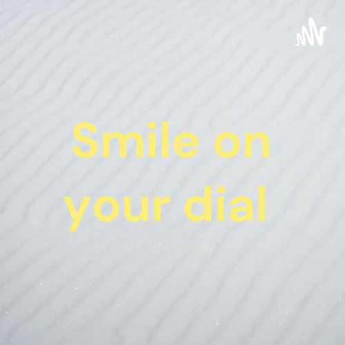 Smile on your dial
