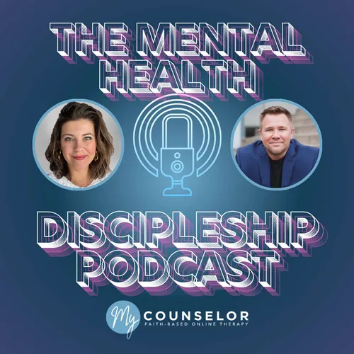 The Mental Health Discipleship Podcast