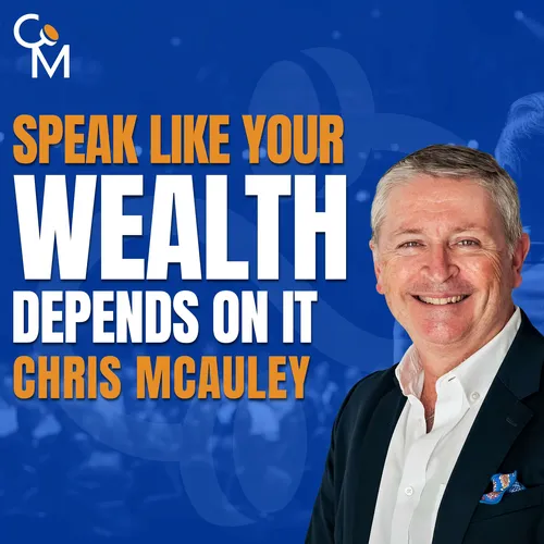 Speak Like Your Wealth Depends On It