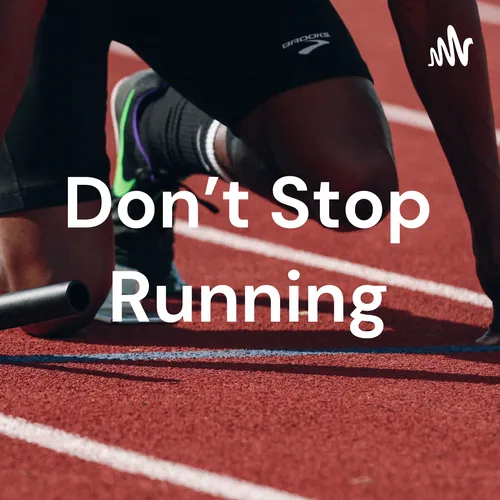 Don’t Stop Running