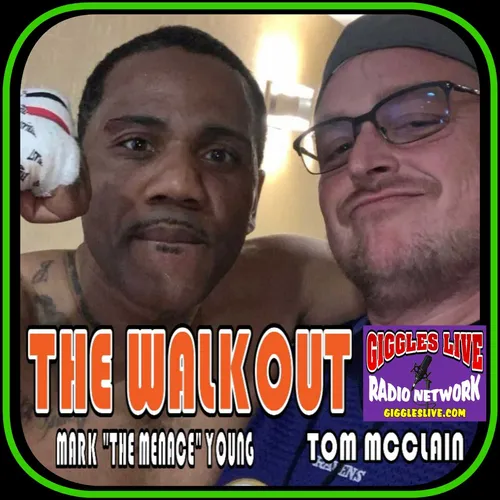 The Walkout Live with Big Tom McClain and Mark the Menace Young