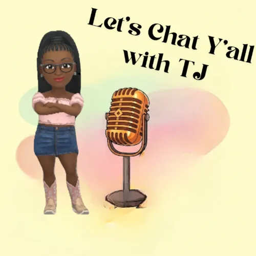 Lets Chat Y'all with TJ