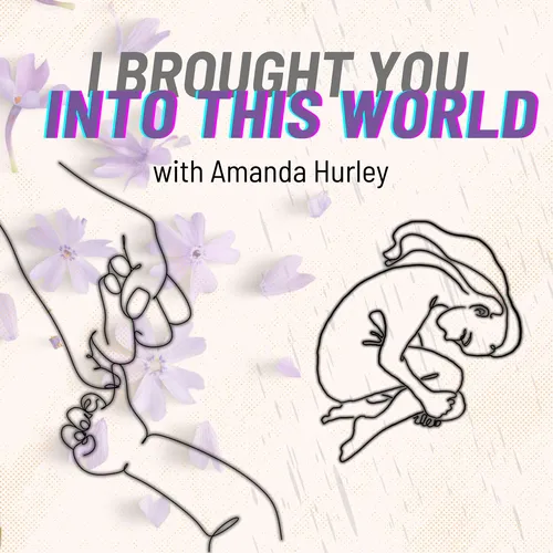 I Brought You Into This World