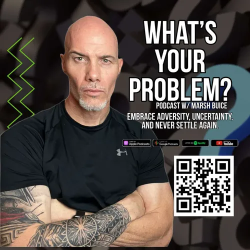 What’s Your Problem? with Marsh Buice