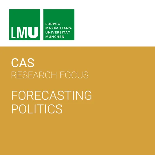 Center for Advanced Studies (CAS) Research Focus Forecasting Politics