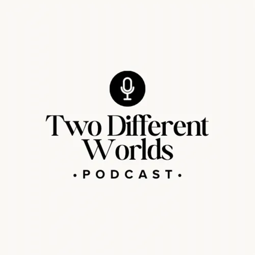 Two Different Worlds