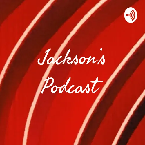 Jackson's Podcast