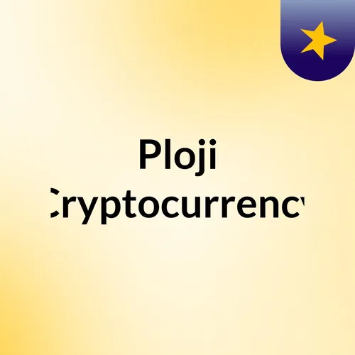 Ploji Cryptocurrency