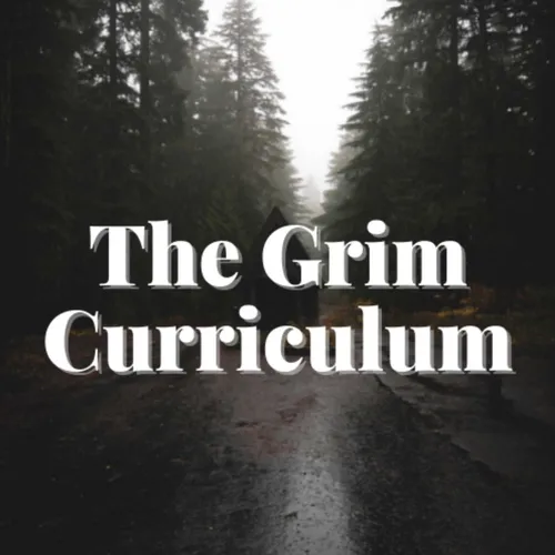 The Grim Curriculum