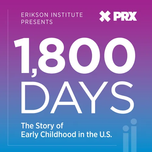 1,800 Days: The Story of Early Childhood in the U.S.