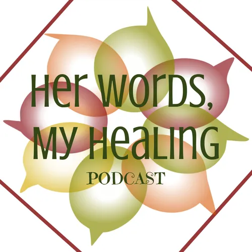 Her Words, My Healing