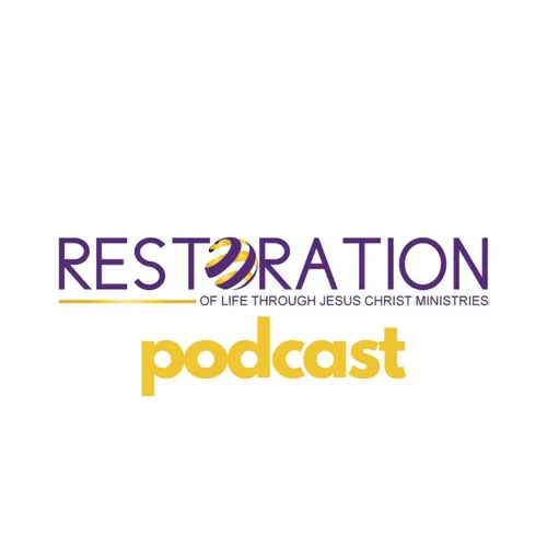 Restoration of Life Through Jesus Christ Ministries