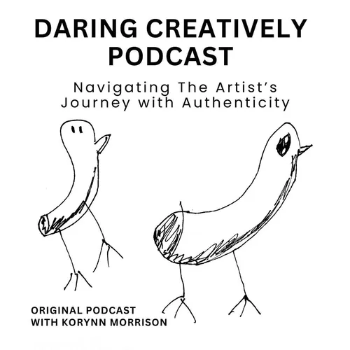 Daring Creatively: Navigating The Artist’s Journey with Authenticity