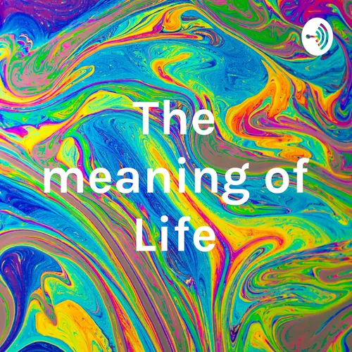 The meaning of Life