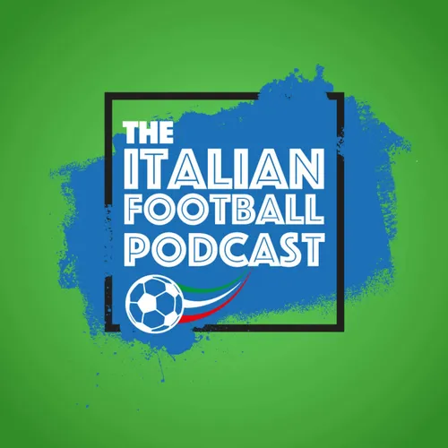 The Italian Football Podcast - Podcast