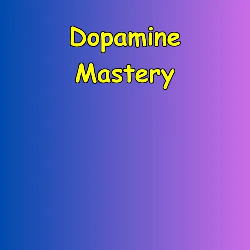 Dopamine Mastery