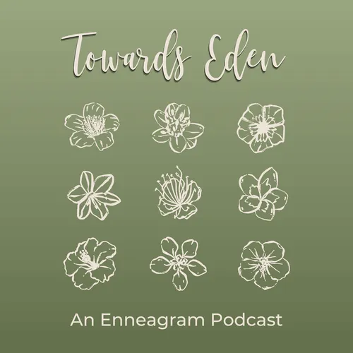 Towards Eden, an Enneagram Podcast