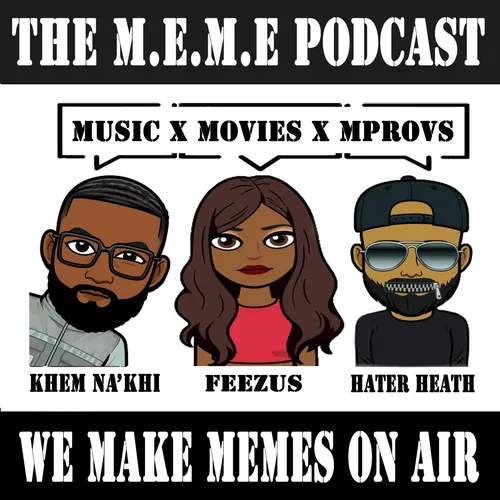The M.E.M.E Podcast