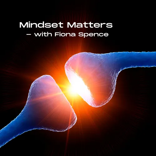 Mindset Matters with Fiona Spence