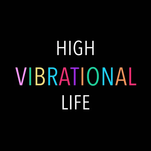 High Vibrational Life
