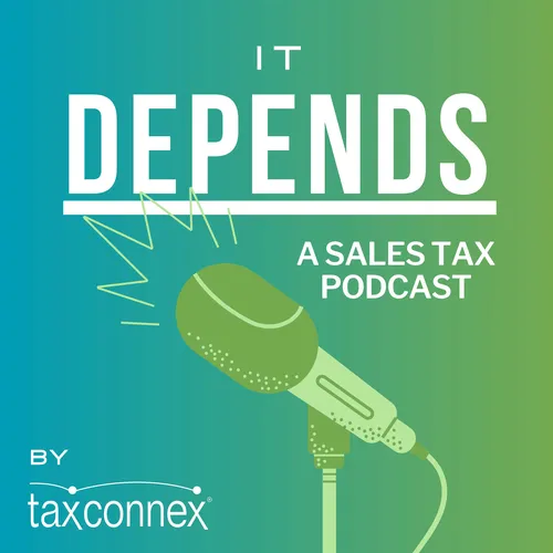 It Depends: A Sales Tax Podcast by TaxConnex