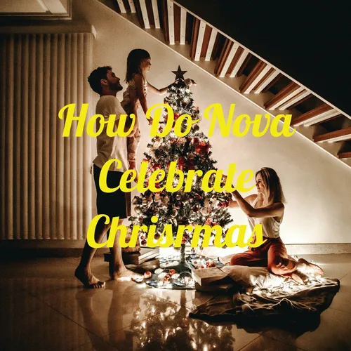 How Do Nova Celebrate Chrisrmas