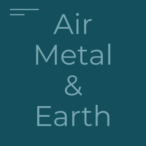 Air, Metal, and Earth