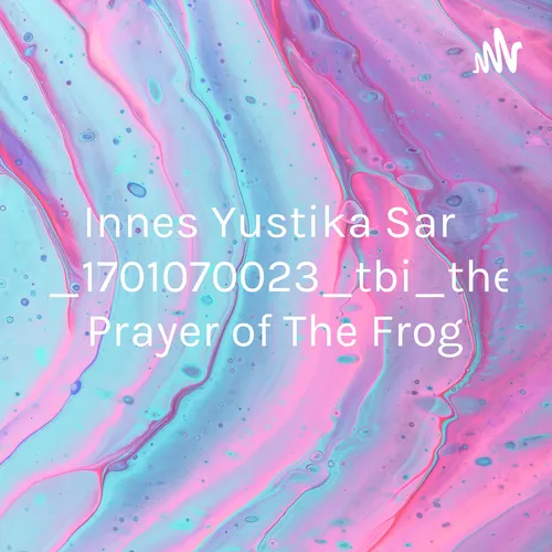 Innes Yustika Sari_1701070023_tbi_the Prayer of The Frog