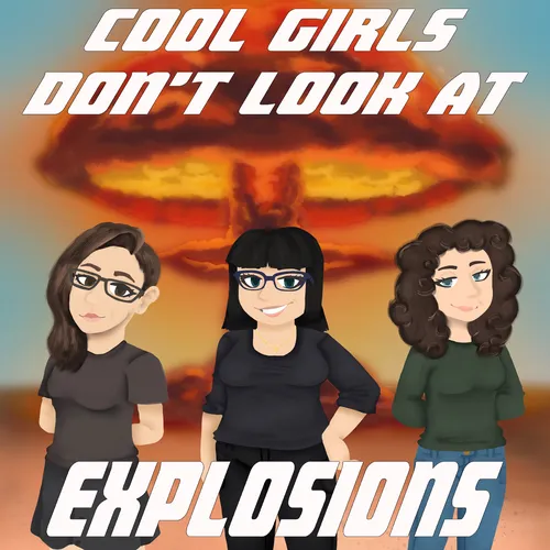 Cool Girls Don't Look at Explosions