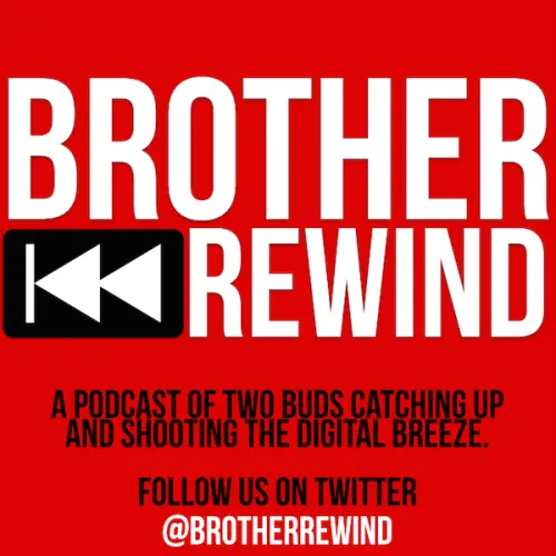 Brother Rewind
