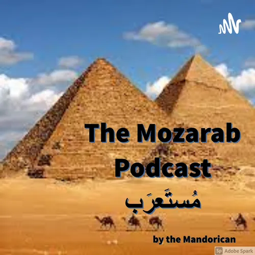 The Mozarab Podcast (by the Mandorican)