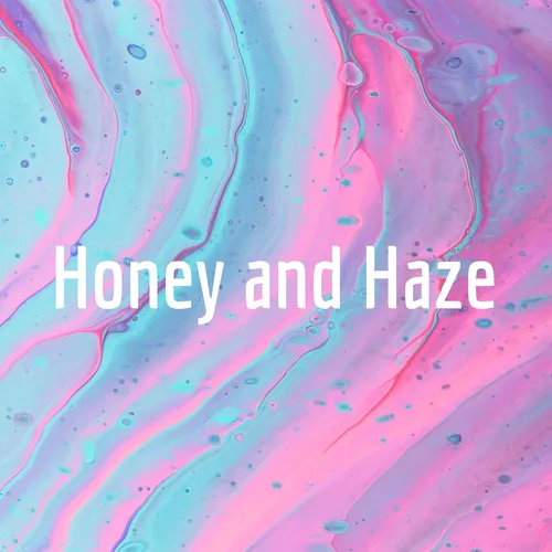 Honey and Haze