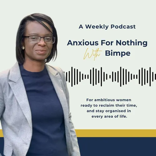 Anxious For Nothing Time Management with Bimpe