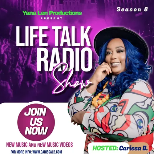 LIfe Talk Podcast/ Radio Show- Host Carissa B.