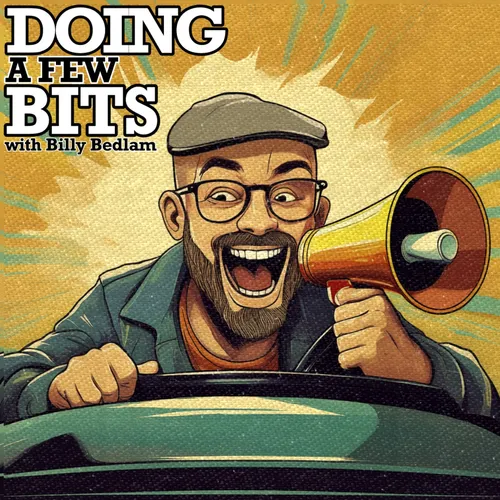 DOING A FEW BITS| With Billy Bedlam