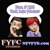 Fear And MDI Talk Life Podcast – #NFTFYB