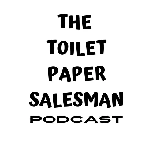The Toilet Paper Salesman® Podcast