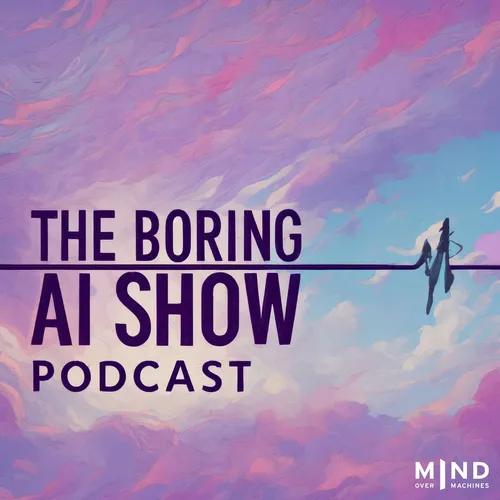 The Boring AI Show