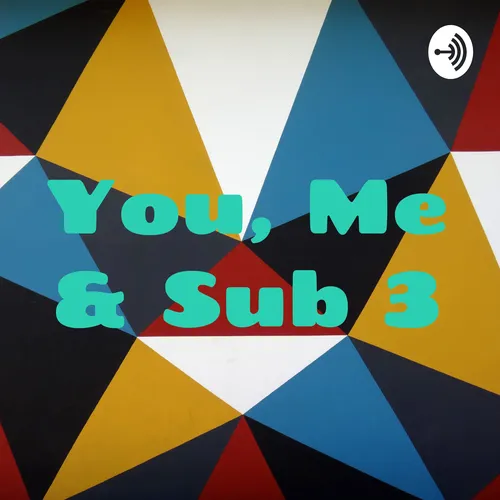 You, Me & Sub 3