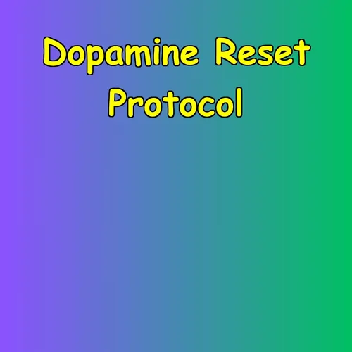 The Dopamine Reset Protocol