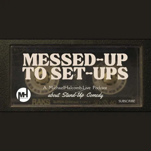 Messed-Up To Set-Ups - A MichaelHalcomb.Live Podcast