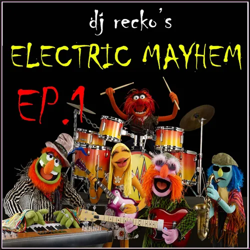 DJ Recko's Electric Mayhem : Episode 1