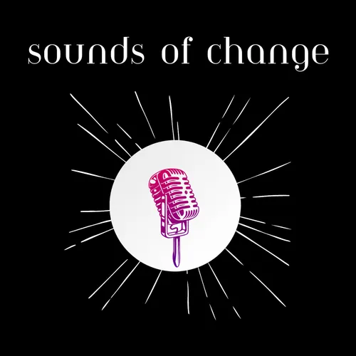 Sounds of Change: A Podcast on Poetry and Social Movements