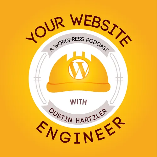 WordPress Resource: Your Website Engineer with Dustin Hartzler