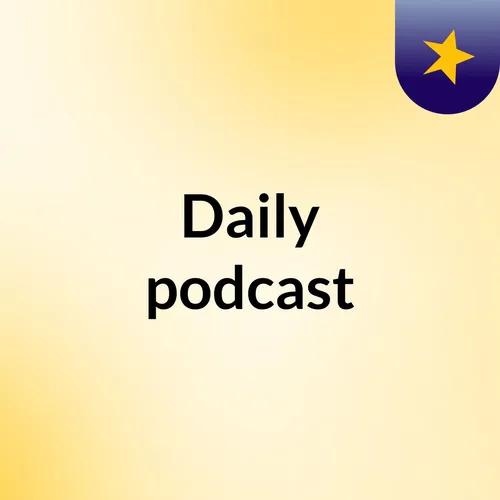 Daily podcast