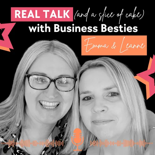 Real Talk (and a Slice of Cake) with Business Besties Emma & Leanne