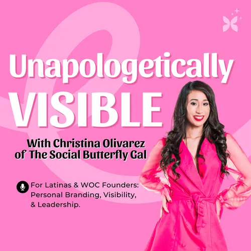 Unapologetically Visible- For Latinas & WOC Founders: Personal Branding, Visibility & Leadership